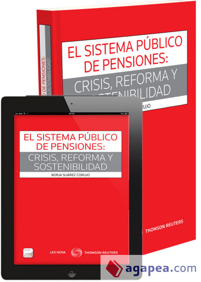 SISTEMA PÚBLICO DE PENSIONES: CRISIS, REFORMA Y SOSTENIBILIDAD, EL
