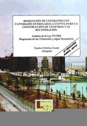 Portada de Resolución de contratos con cantidades entregadas a cuenta para la construccion de viviendas y su recuperación : análisis de la Ley 57/1968 : respuestas de los tribunales y algún formulario