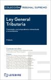Ley General Tributaria. Comentada, con jurisprudencia sistematizada y concordancias