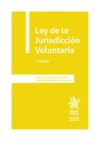 Ley de la Jurisdicción Voluntaria 4ª Edición