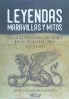 Leyendas, maravillas y mitos en la literatura de viajes en el Siglo de Oro: usos y recursos