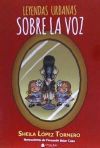Leyendas urbanas sobre la voz