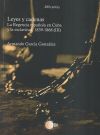Leyes Y Cadenas Tomo Iii: La Regencia Española En Cuba Y La Esclavitud, 1839-1868