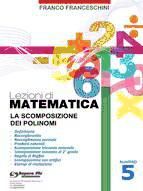 Portada de Lezioni di Matematica 5 - La Scomposizione dei Polinomi (Ebook)