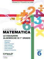 Portada de Lezioni di Matematica 6 - Le equazioni algebriche di primo grado (Ebook)
