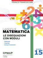 Portada de Lezioni di matematica 15 - Le Disequazioni con Moduli (Ebook)