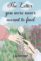 THE LETTER YOU WERE NEVER MEANT TO FIND - 9798231443819