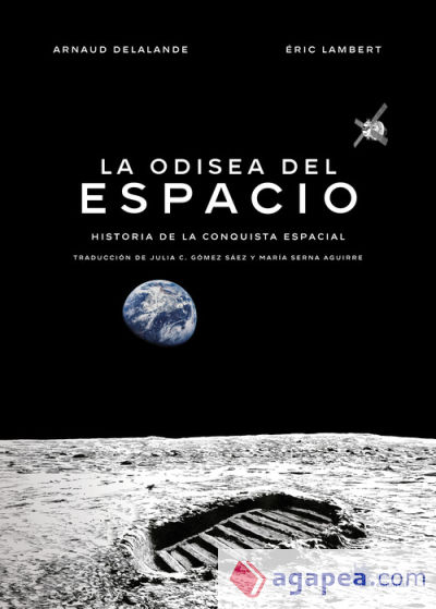 La odisea del espacio. Historia de la conquista espacial