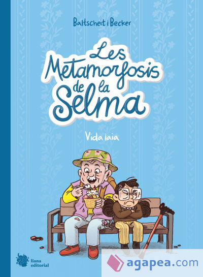 Les metamorfosis de la Selma 2. Vida iaia