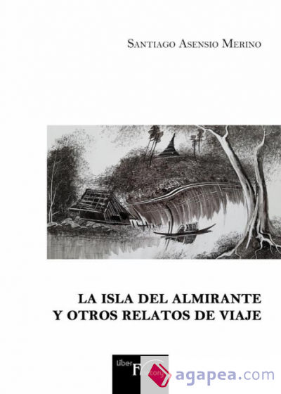 La Isla del Almirante y otros relatos de viaje