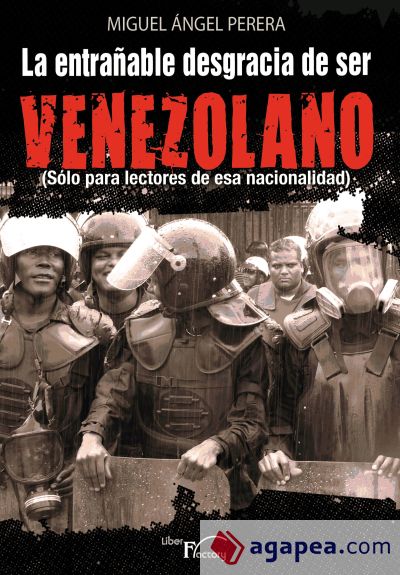 La entrañable desgracia de ser venezolano