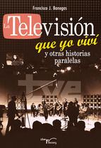 Portada de La televisión que yo viví y otras historias paralelas (Ebook)