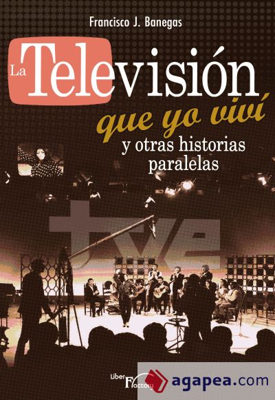 La television que yo viví y otras historias paralelas