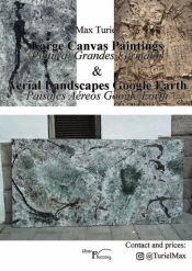 Portada de Large Canvas Paintings. Pintura grandes formatos & Aerial Landscapes Google Earth. Paisajes Aéreos Google Earth