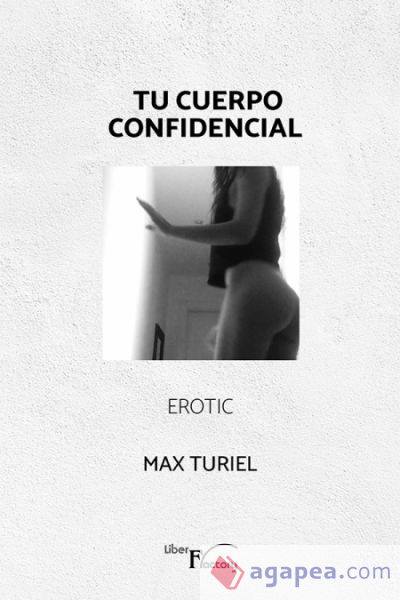 Tu cuerpo confidencial. Erotic