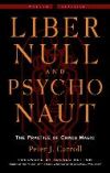Liber Null & Psychonaut: The Practice of Chaos Magic (Revised and Expanded Edition)