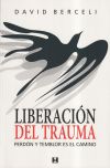 Liberación del trauma, perdón y temblor es el camino