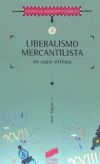 Liberalismo mercantilista : un cuasi sistema