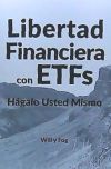 Libertad Financiera Con Etfs: Hagalo Usted Mismo