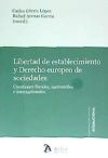 Libertad de establecimiento y Derecho europeo de sociedades.