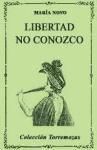 Libertad no conozco