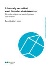 Libertad y autoridad en el Derecho administrativo: Derecho subjetivo e interés legítimo: una revisión