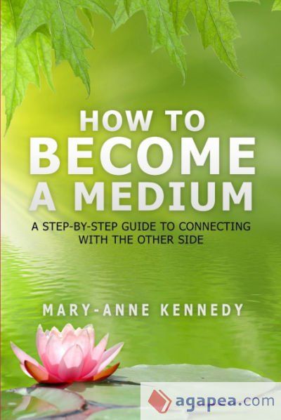 HOW TO BECOME A MEDIUM - MARY-ANNE KENNEDY - 9780692478035