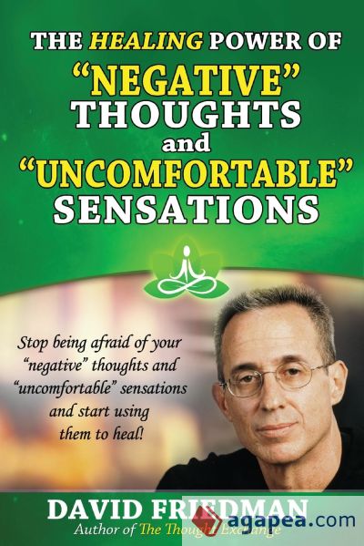 The Healing Power of Negative Thoughts and Uncomfortable Sensations