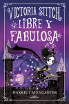 Libre Y Fabulosa (victoria Stitch 2) De Pérez-sauquillo Muñoz, Vanesa; Muncaster, Harriet