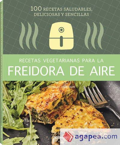 Recetas vegetarianas para la freidora de aire