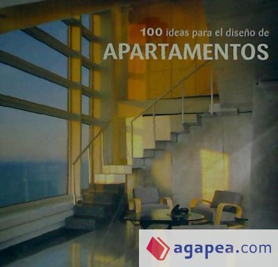 100 Ideas para el dise&ntilde;o de apartamentos