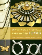 Portada de 300 CONSEJOS Y TÉCNICAS PARA HACER JOYAS