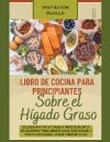 Libro de Cocina para Principiantes Sobre el Hígado Graso