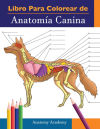 Libro para colorear de Anatomía Canina