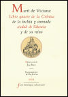 Libro quarto de la Crónica de la ínclita y coronada ciudad de Valencia y de su reino