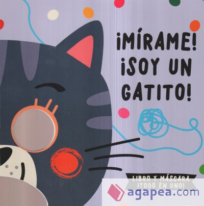 ¡Mírame! ¡Soy un gatito!