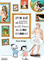 Portada de ¿Por qué el arte está lleno de gente desnuda?