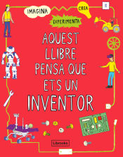 Portada de Aquest llibre pensa que ets un inventor