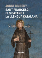 Portada de Sant Francesc, els càtars i la llengua catalana