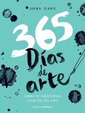 Portada de 365 DIAS DE ARTE: LIBERA TU CREATIVIDAD CADA DIA DEL AÑO