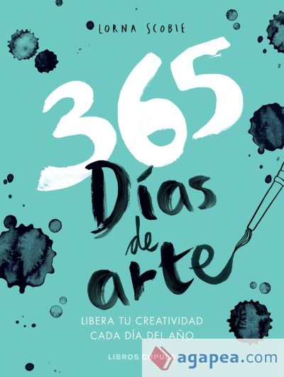 365 DIAS DE ARTE: LIBERA TU CREATIVIDAD CADA DIA DEL AÑO