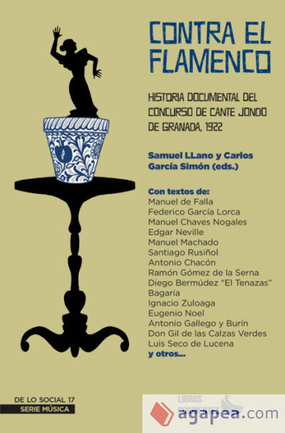 Contra el flamenco. Historia documental del Concurso de Cante Jondo de Granada, 1922