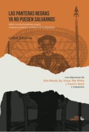 Portada de Las panteras negras ya no pueden salvarnos: Sobre excepcionalismo negro, violencia policial y políticas de la identidad