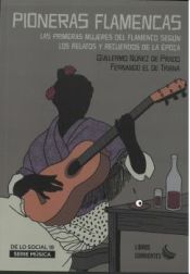 Portada de Pioneras flamencas. Las primeras mujeres del flamenco según los relatos y recuerdos de la época