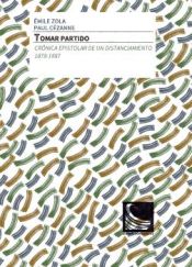 Portada de Tomar partido. Crónica epistolar de un distanciamiento. 1878-1887