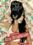 Portada de Amy, Amy, Amy : la historia de Amy Winehouse