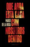 Que Arda Esta Casa Con Nosotros Dentro