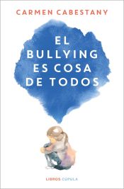 Portada de El bullying es cosa de todos