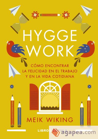 Hygge work: C&#7765;mo encontrar la felicidad en el trabajo y en la vida cotidiana