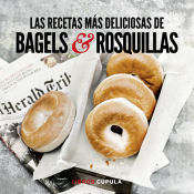 Portada de Las recetas más deliciosas de bagels y donuts